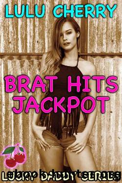 Brat Hits Jackpot: First Time Taboo with Man of the House (Lucky Daddy Book 2) by Lulu Cherry