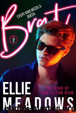 Brat: A High School Bully Romance (The King of Castleton High Book 2) by Ellie Meadows