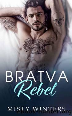 Bratva Rebel: A Russian Mafia Romance (Kozlov Brothers) Standalone Series by Misty Winters