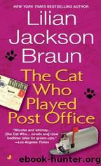 Braun, Lilian Jackson - The Cat... Who 06 - The Cat Who Played Post Office by Braun Lilian Jackson