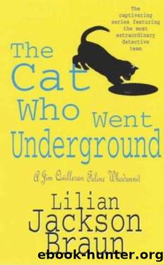 Braun, Lilian Jackson - The Cat... Who 09 - The Cat Who Went Underground by Braun Lilian Jackson