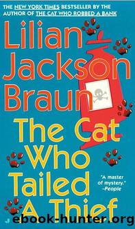 Braun, Lilian Jackson - The Cat... Who 19 - The Cat Who Tailed A Thief by Braun Lilian Jackson