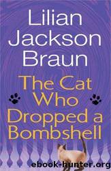 Braun, Lilian Jackson - The Cat... Who 28 - The Cat Who Dropped A Bombshell by Braun Lilian Jackson