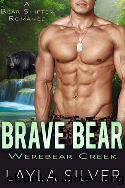 Brave Bear: A Bear Shifter Romance (Werebear Creek Book 7) by Layla Silver
