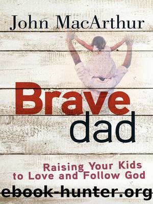Brave Dad by John MacArthur
