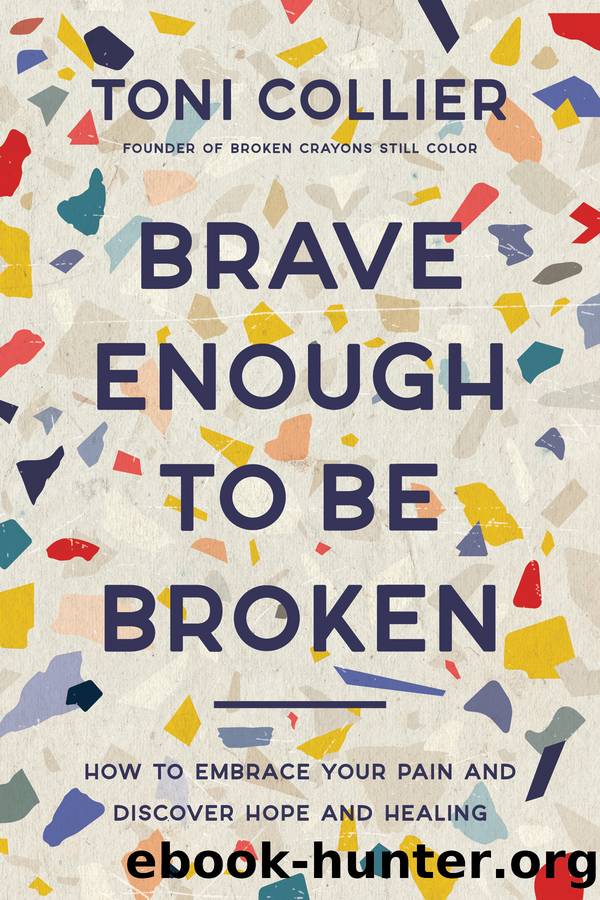 Brave Enough to Be Broken by Toni Collier