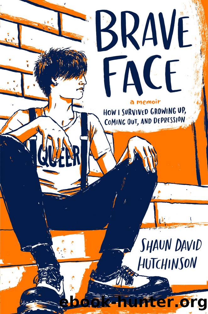 Brave Face_A Memoir by Shaun David Hutchinson