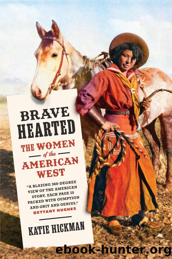 Brave Hearted: the Women of the American West by Katie Hickman