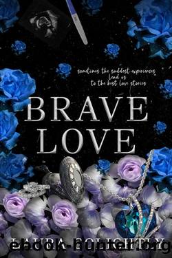 Brave Love: An Enemies To Lovers, Fake Dating, Grumpy x Sunshine, Angst, Spicy Romance by Laura Golightly