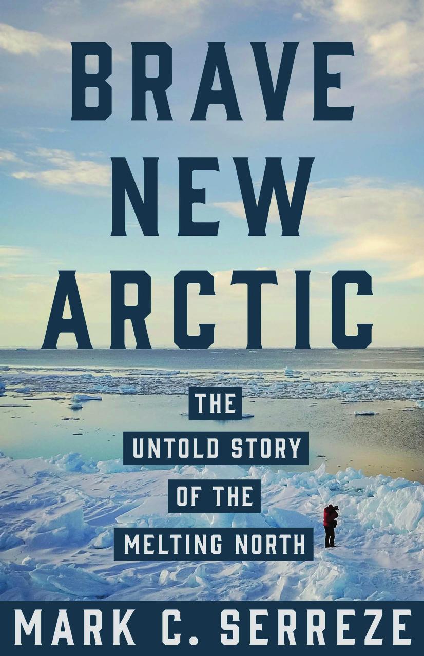 Brave New Arctic by Serreze Mark C