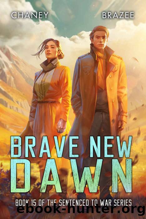 Brave New Dawn (Sentenced to War Book 15) by J.N. Chaney & Jonathan P. Brazee