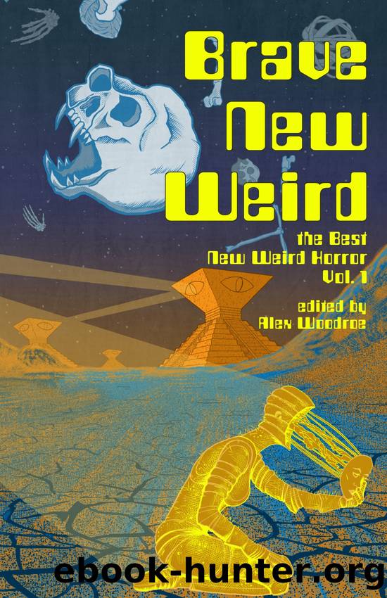 Brave New Weird by Alex Woodroe & Matt Blairstone
