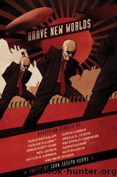 Brave New Worlds [S.S. Ant.] by Various (Adams John Joseph - Ed.)