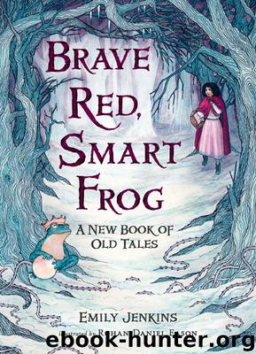 Brave Red, Smart Frog by Emily Jenkins