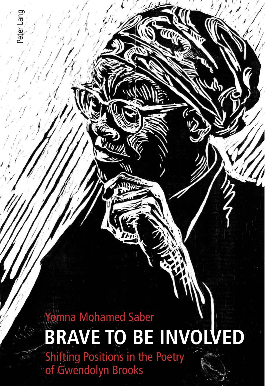Brave to Be Involved: Shifting Positions in the Poetry of Gwendolyn Brooks by Yomna Mohamed Saber