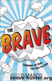 Brave, The: Conquering the Fears That Hold You Back by Hayley Dimarco & Michael Dimarco