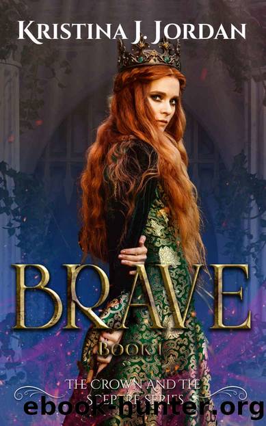 Brave: A Fairy Tale Retelling of Beauty and the Beast (The Crown and the Sceptre Book 1) by Kristina J Jordan