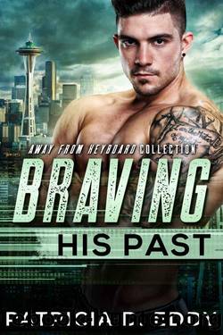 Braving His Past: An Away From Keyboard Romantic Suspense Standalone by Patricia D. Eddy