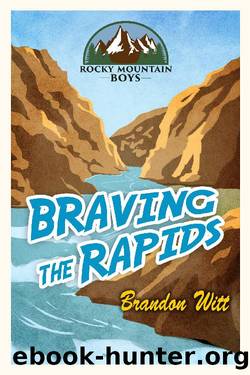 Braving the Rapids by Brandon Witt