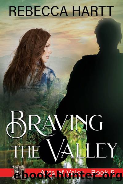 Braving the Valley (Acts of Valor, Book 5) by Rebecca Hartt