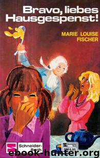 Bravo, liebes Hausgespenst! by Fischer Marie Louise