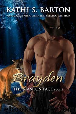 Brayden: The Stanton Pack—Erotic Paranormal Cougar Shifter Romance by Kathi S. Barton