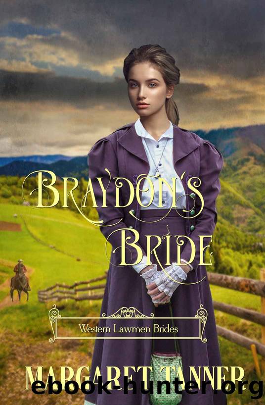 Braydon's Bride (Western Lawmen Brides Book 6) by Tanner Margaret