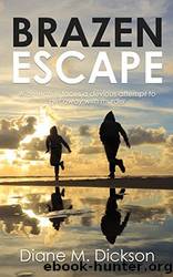 Brazen Escape by Diane M Dickson