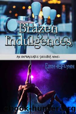 Brazen Indulgences (Untraceable Succubus Book 5) by Erin R Flynn