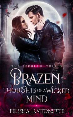 Brazen: A Dark Paranormal Romance (The Sephlem Trials Book 2) by Felisha Antonette