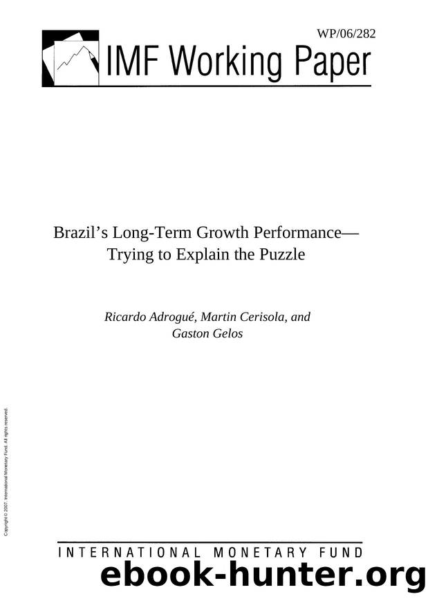 Brazil's Long-Term Growth Performance : Trying to Explain the Puzzle by Martin Cerisola; Ricardo Adrogué; Gaston Gelos