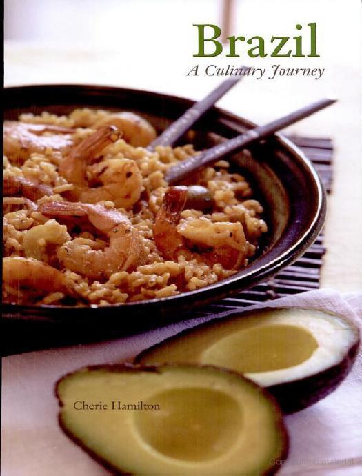 Brazil: A Culinary Journey by Cherie Hamilton