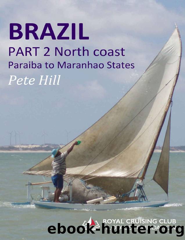 Brazil: Cruising Guide Part 2: North Coast Paraiba to Maranhao States by Pete Hill