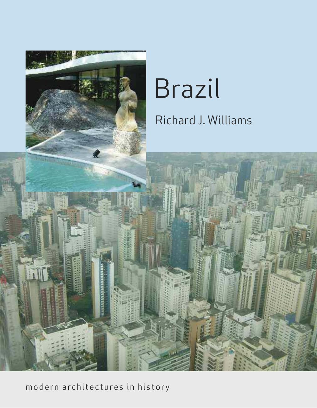 Brazil: Modern Architectures in History (Reaktion Books - Modern Architectures in History) by Richard J. Williams