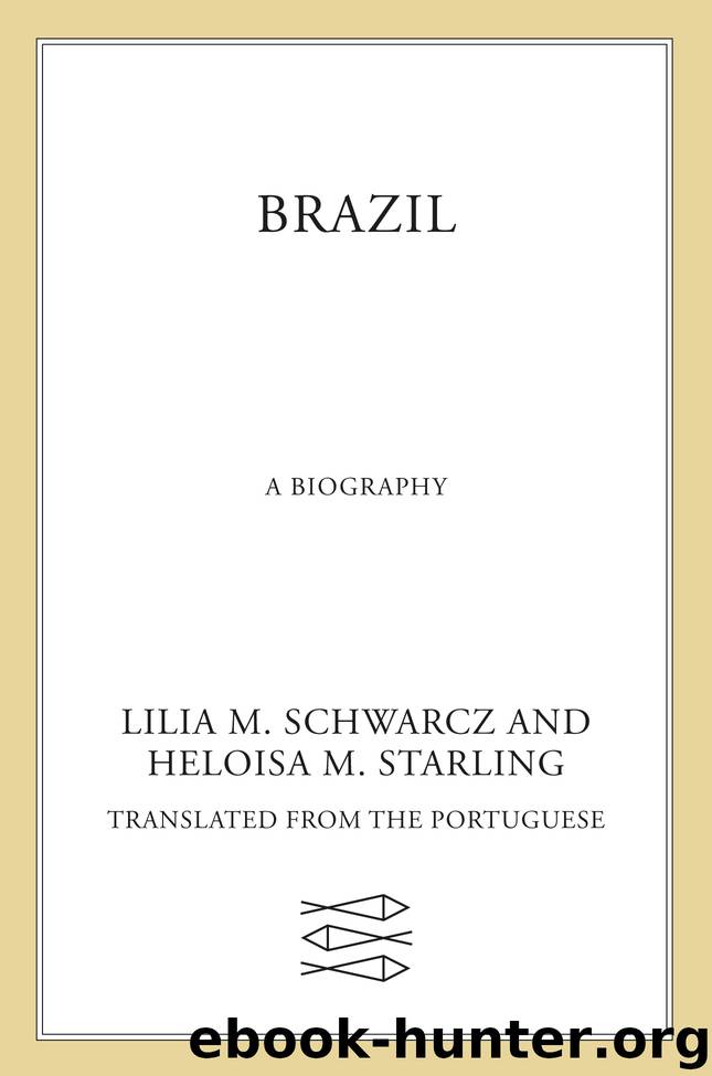Brazil--A Biography by Lilia M. Schwarcz