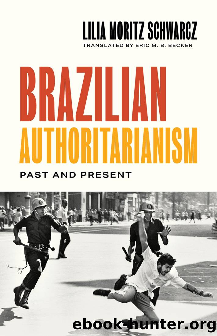 Brazilian Authoritarianism by Lilia Moritz Schwarcz;