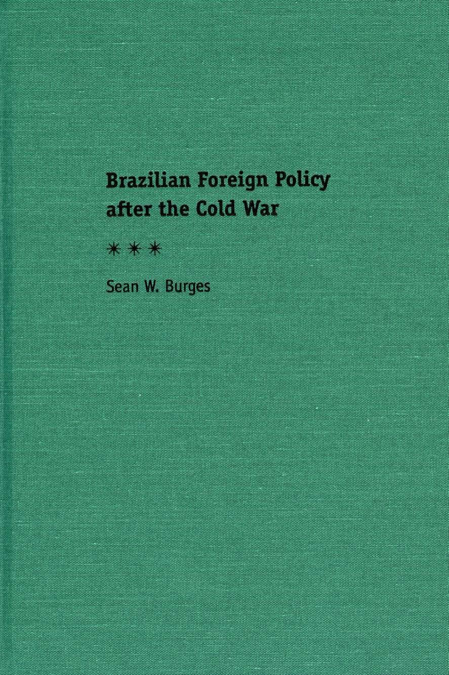Brazilian Foreign Policy after the Cold War by Unknow