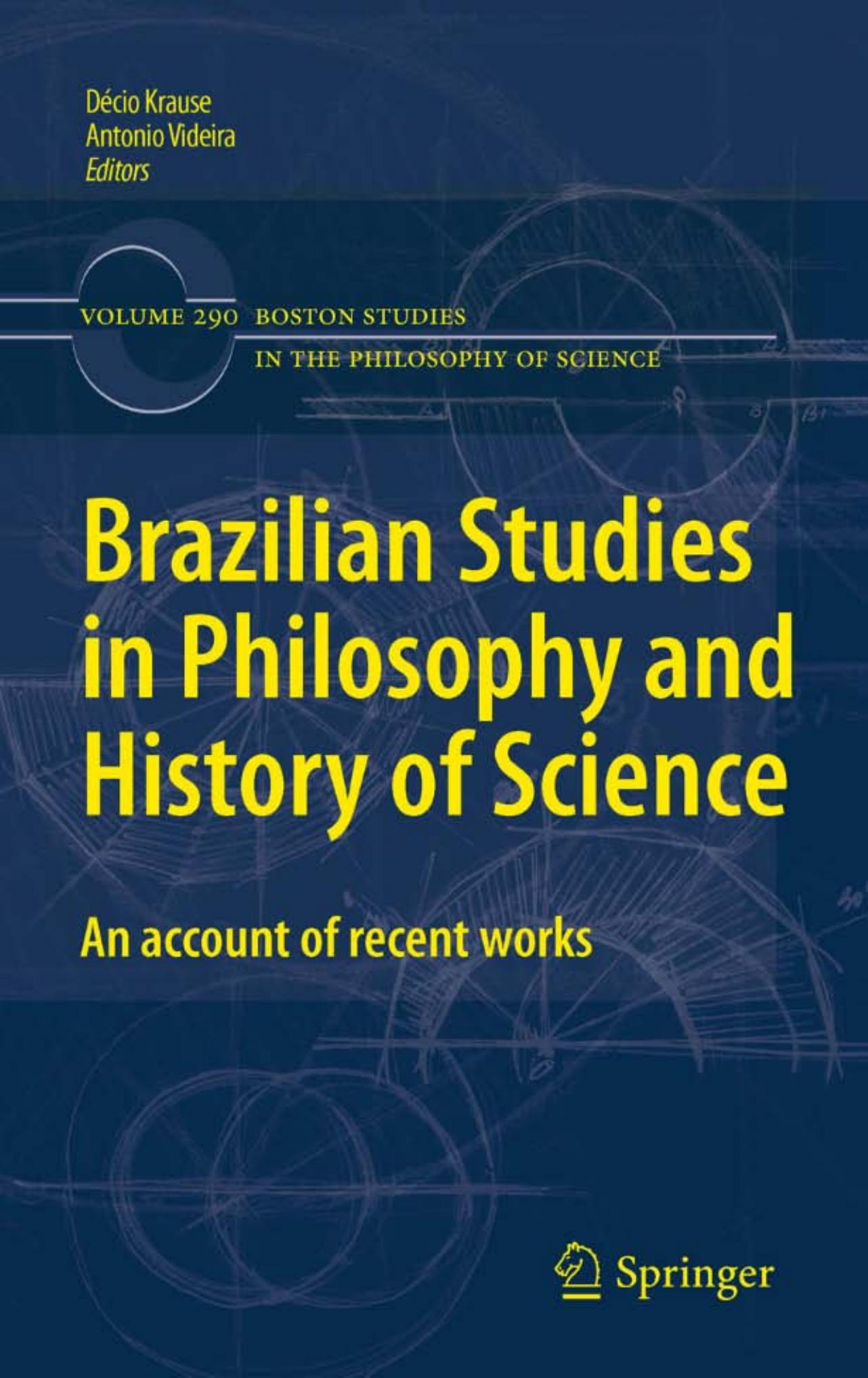 Brazilian Studies in Philosophy and History of Science: An Account of Recent Works by Michel Paty (auth.) Décio Krause Antonio Videira (eds.)