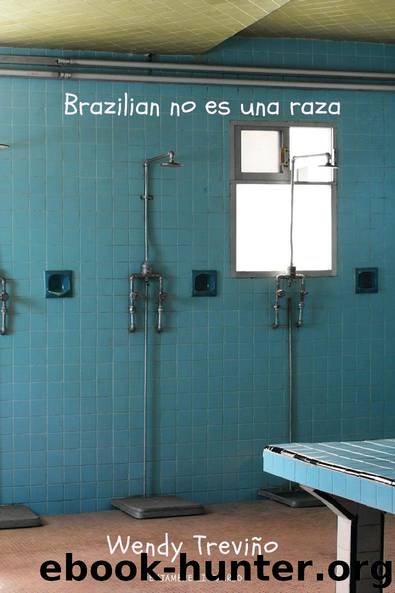 Brazilian no es una raza by Wendy Treviño