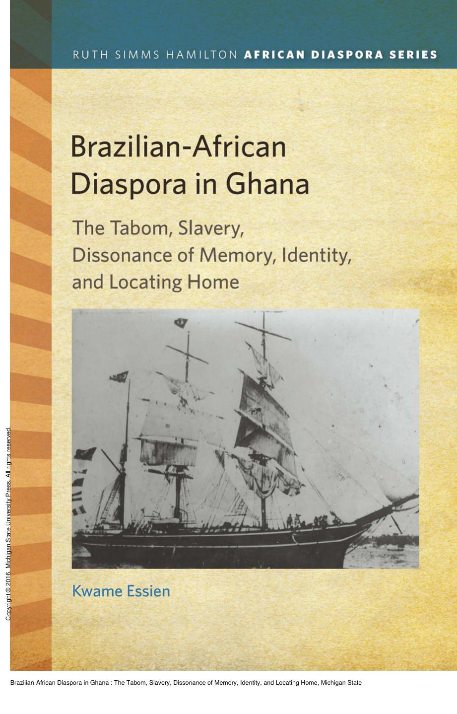 Brazilian-African Diaspora in Ghana : The Tabom, Slavery, Dissonance of Memory, Identity, and Locating Home by Kwame Essien