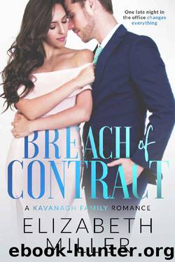 Breach of Contract (Kavanagh Family Romance Book 1) by Elizabeth Miller