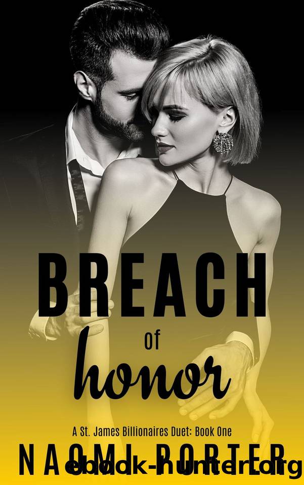 Breach of Honor: A Billionaire Romance Duet (St. James Billionaires Book 1) by Porter Naomi
