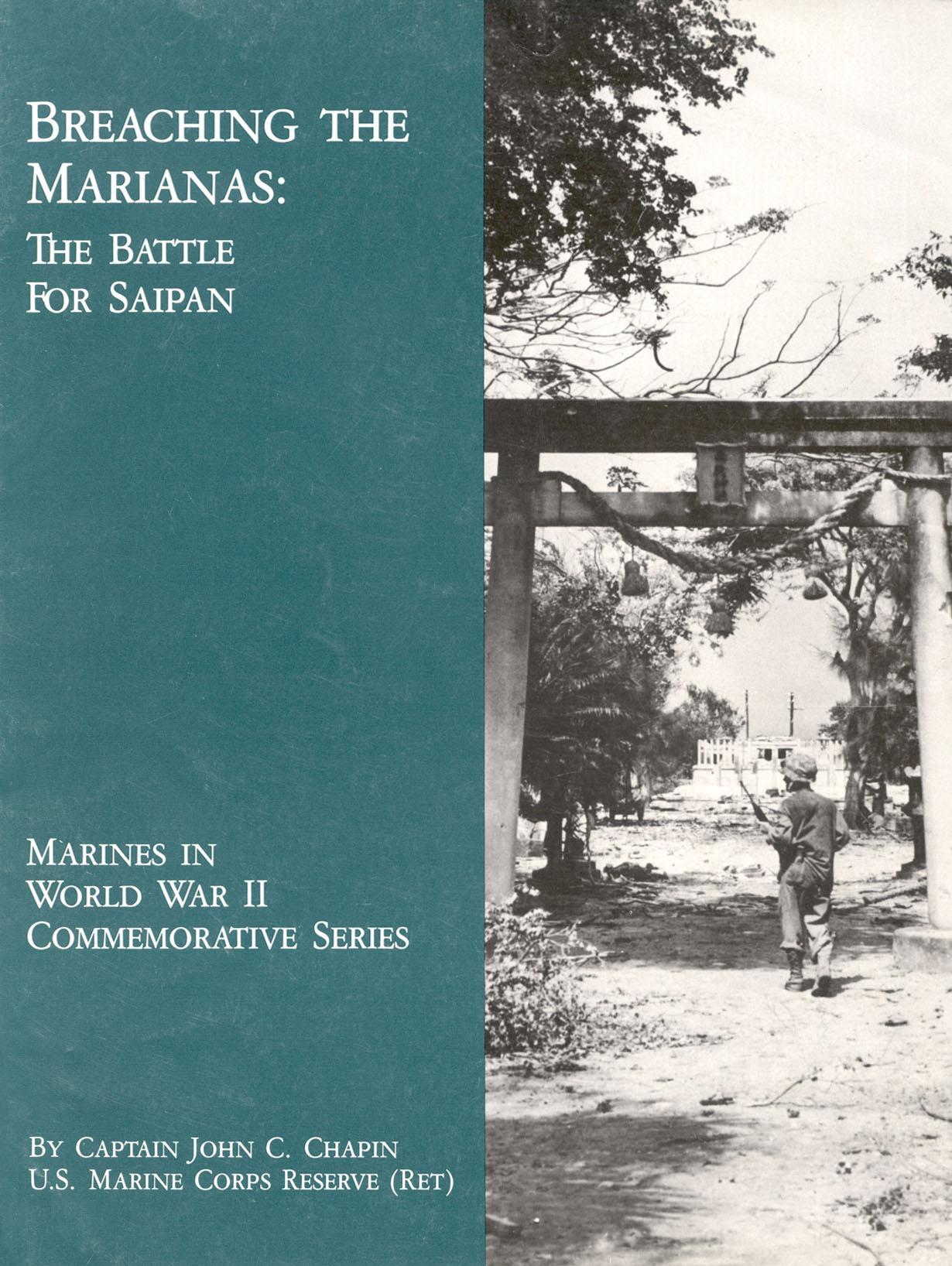 Breaching the Marianas : the battle for Saipan by John C Chapin; United States. Marine Corps. History and Museums Division