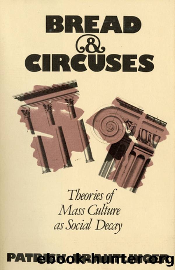 Bread & Circuses: Theories of Mass Culture as Social Decay by Patrick Brantlinger & Professor Of English & Cultural Studies Patrick Brantlinger