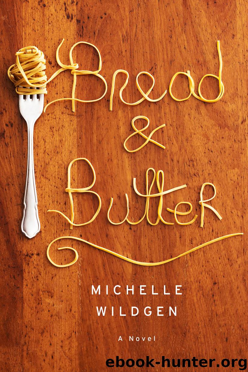 Bread and Butter by Michelle Wildgen