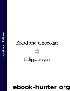 Bread and Chocolate by Philippa Gregory