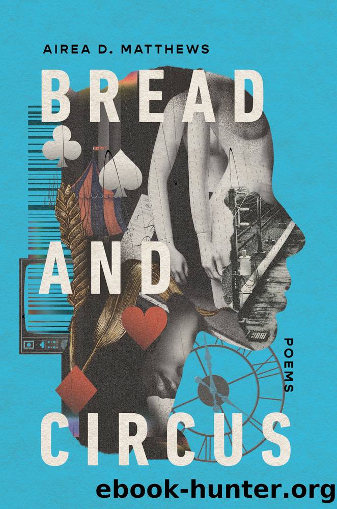 Bread and Circus by Airea D. Matthews
