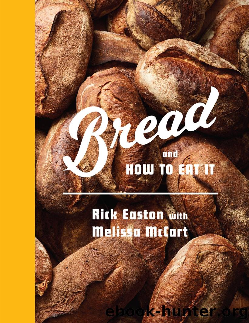 Bread and How to Eat It by Rick Easton & Melissa McCart