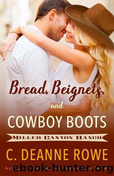 Bread, Beignets, and Cowboy Boots by C. Deanne Rowe