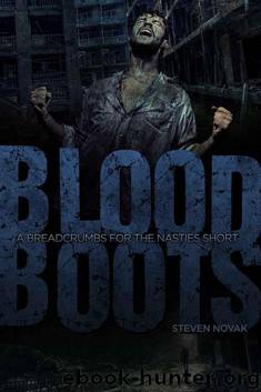 Breadcrumbs For The Nasties (Novella): Bloodboots by Novak Steven